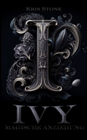 Ivy: magische Anziehung 1521371342 Book Cover