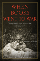 When Books Went to War: The Stories that Helped Us Win World War II 0544535022 Book Cover