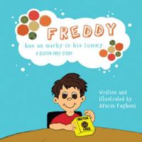 Freddy Has an Ouchy in His Tummy: A Gluten Free Story 1426963467 Book Cover