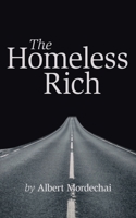 The Homeless Rich 1662468571 Book Cover