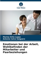 Emotionen bei der Arbeit, Wohlbefinden der Mitarbeiter und Paarbeziehungen (German Edition) 6207930312 Book Cover