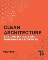 Clean Architecture: Building Scalable and Maintainable Software 1997541335 Book Cover