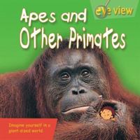 Apes and Other Primates (Eye View) 1577685636 Book Cover