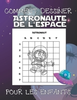 Comment Dessiner Astronaute De L'espace Pour Les Enfants B0841Z83SS Book Cover