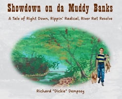 Showdown on da Muddy Banks: A Tale of Right Down, Rippin' Radical, River Rat Resolve 1962456110 Book Cover