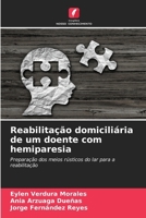 Reabilitação domiciliária de um doente com hemiparesia 6206978745 Book Cover