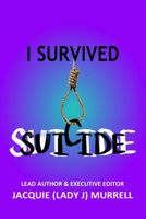 I SURVIVED SUICIDE 0578763222 Book Cover