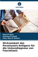 Wirksamkeit des Paramyosin-Antigens für die Immundiagnose von Fascioliasis (German Edition) 6208287766 Book Cover