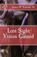 Lost Sight Vision Gained 1985110660 Book Cover