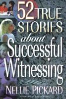 52 True Stories About Successful Witnessing 0801057043 Book Cover