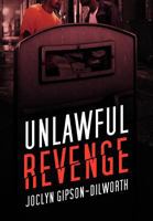 Unlawful Revenge 1469147408 Book Cover