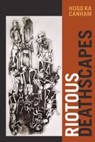 Riotous Deathscapes 147801959X Book Cover