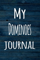 My Dominoes Journal: The perfect way to record your hobby - 6x9 119 page lined journal! 169638138X Book Cover