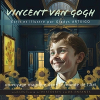 Contes pour enfants 7 ans : VINCENT VAN GOGH: un voyage magique dans le monde de l’Art B0C2S5MWJB Book Cover