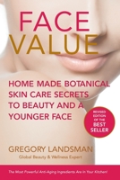 Face Value: DIY Secrets to Beauty and a Younger Face 0648289214 Book Cover
