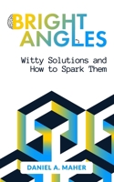 Bright Angles: Witty Solutions and How to Spark Them 0646727702 Book Cover
