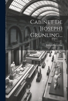 Cabinet de J(oseph) Gr�nling... 1022594516 Book Cover