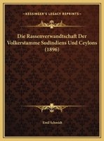 Die Rassenverwandtschaft Der Volkerstamme Sudindiens Und Ceylons (1896) 1149726040 Book Cover