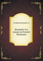 Brunetiere's Essays in French Literature; 1436793777 Book Cover