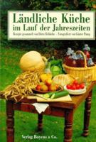 Ländliche Küche im Laufe der Jahreszeiten. 3804207855 Book Cover