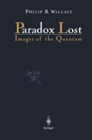 Paradox Lost: Images of the Quantum 1461284686 Book Cover