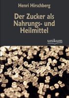 Der Zucker ALS Nahrungs- Und Heilmittel 1172120439 Book Cover