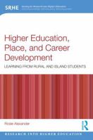 Higher Education, Place and Career Development: Learning from Rural and Island Students (Research into Higher Education) 1032418737 Book Cover