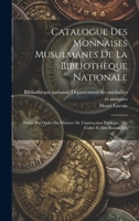 Catalogue Des Monnaises Musulmanes De La Bibliothèque Nationale: Publié Par Ordre Du Ministre De L'instruction Publique, Des Cultes Et Des Beaux-arts 1022598481 Book Cover