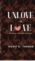 Unlove In Love B0GF31QDV7 Book Cover