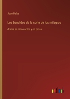 Los bandidos de la corte de los milagros: Drama en cinco actos y en prosa 0274358263 Book Cover