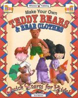 Make Your Own Teddy Bears & Bear Clothes (Quick Starts for Kids!) 1885593759 Book Cover