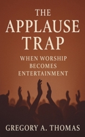 The Applause Trap B0FH386QXV Book Cover