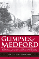 Glimpses of Medford:: Selection from the Historical Register 1596292318 Book Cover