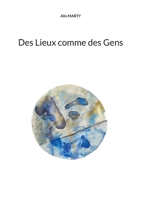 Des Lieux comme des Gens (French Edition) 2322556270 Book Cover