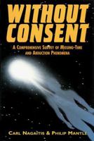 Without Consent: A Comprehensive Survey of Missing Time and Abduction Phenomena 156924720X Book Cover
