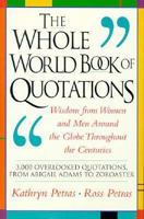 The Whole World Book of Quotations: Wisdom from Women and Men Around the Globe Throughout the Centuries 0201622580 Book Cover