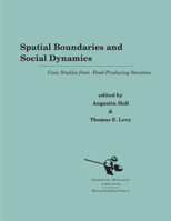 Spatial Boundaries and Social Dynamics: Case Studies from Food-Producing Societies (Ethnoarchaeological Series, 2) 1879621045 Book Cover