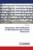 Awareness And Utilization of Web-Based Information Resources 3659764299 Book Cover
