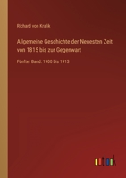 Allgemeine Geschichte der Neuesten Zeit von 1815 bis zur Gegenwart: Fünfter Band: 1900 bis 1913 336849676X Book Cover