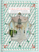 Coral & Coconuts: Palm Beach Streets & Landmarks 0865654832 Book Cover