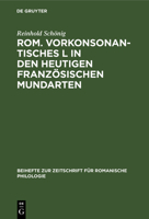 Rom. Vorkonsonantisches L in Den Heutigen Französischen Mundarten 3112324498 Book Cover