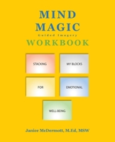 MIND MAGIC WORKBOOK: Stacking My Blocks for Emotional Well-Being 1982272422 Book Cover