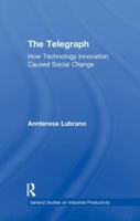 The Telegraph: How Technology Innovation Caused Social Change 1138998168 Book Cover
