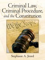 Criminal Law, Criminal Procedure, and the Constitution 0131756311 Book Cover