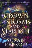 Crown of Storms and Starlight : An Empire of Curses and Dreams Novel: the Night and Rain Series Book 3 1953412378 Book Cover