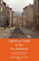 Lightfoot Guide to the via Podiensis - Le Puy en Velay to Roncevaux 291718356X Book Cover