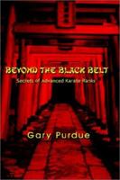 Beyond the Black Belt: Secrets of Advanced Karate Ranks 0759672415 Book Cover