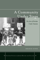 A Community under Siege: The Jews of Breslau under Nazism (Stanford Studies in Jewish History and C) 0804755183 Book Cover