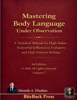 Mastering Body Language under Observation: A Technical Manual for High-Stakes Nonverbal Influence in Evaluative and High-Pressure Settings (Political Reviews) B0GQ832Q14 Book Cover
