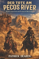 Der Tote am Pecos River: Kampf um das Gold der Guadalupe Mountains (German Edition) 396403861X Book Cover